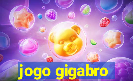 jogo gigabro